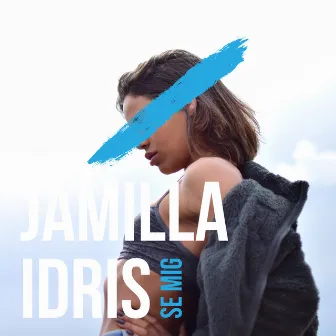 Se mig by Jamilla Idris