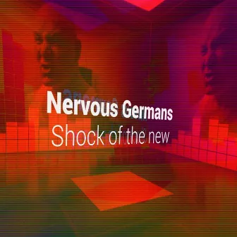 Shock of the New - Remix 2020 by Nervous Germans