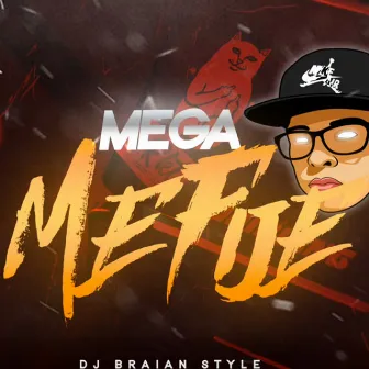 Mega Me Fijé by DJ BRAIAN STYLE