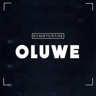 Oluwe by Dammy Krane