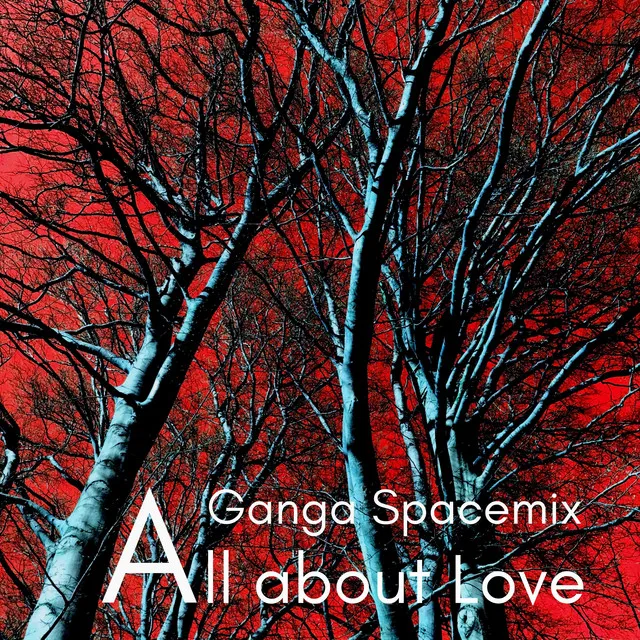 All About Love (Ganga Spacemix)