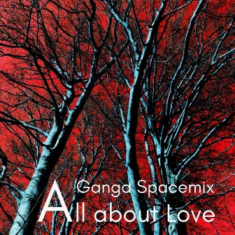 All About Love (Ganga Spacemix) by Ronny Morris