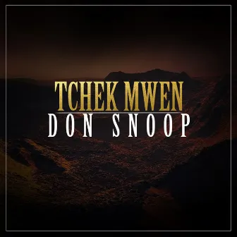 Tchek mwen by Don Snoop