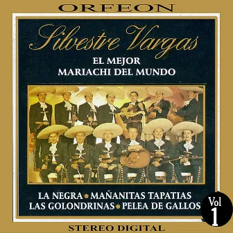 Silvestre Vargas El Mejor Mariachi del Mundo, Vol. 1 by Mariachi Silvestre Vargas