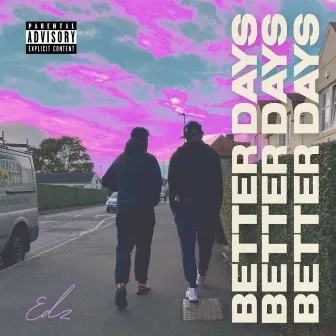 Better Days by Edz