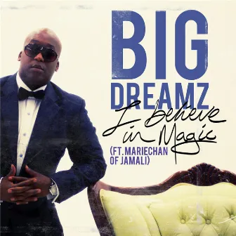 I Believe in Magic (feat. Mariechan) by Big Dreamz