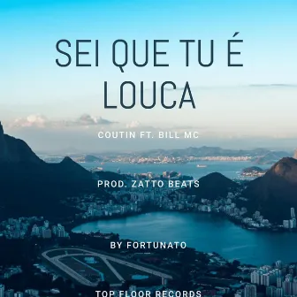 Sei Que Tu É Louca by Coutin Mc