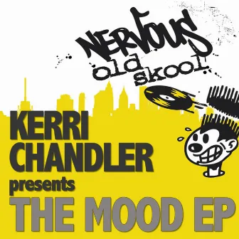 The Mood EP by Kerri Chandler