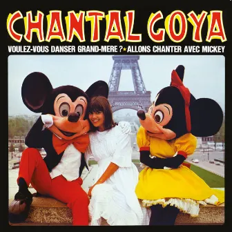 Voulez-vous danser grand-mère / Allons chanter avec Mickey by Chantal Goya