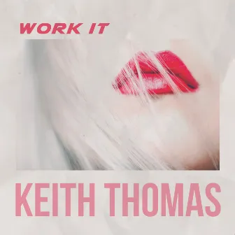 Work It by Keith Thomas