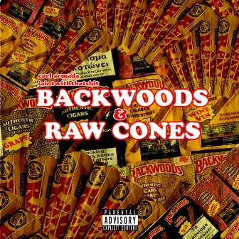 Backwoods & Raw Cones by Carl Armada