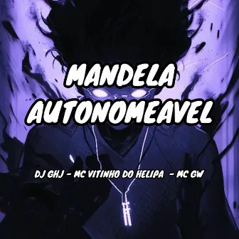 Mandela Autonomeavel by DJ GHJ