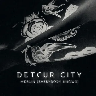 Merlin (Everybody Knows) by Detour City