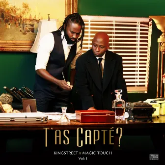 T'as Capté?, Vol. 1 by KING STREET