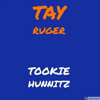 Tookie Hunnitz (Radio Edit) by Tay Ruger