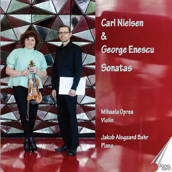 Carl Nielsen and George Enescu: Violin Sonatas by Jakob Alsgaard Bahr