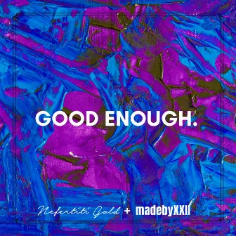 Good Enough by Nefertiti Gold