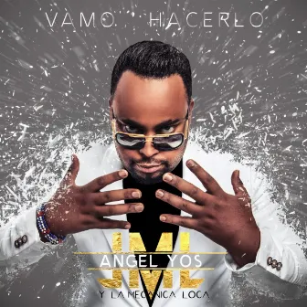 Vamo'hacerlo by Angel Yos