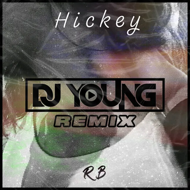 Hickey - Remix