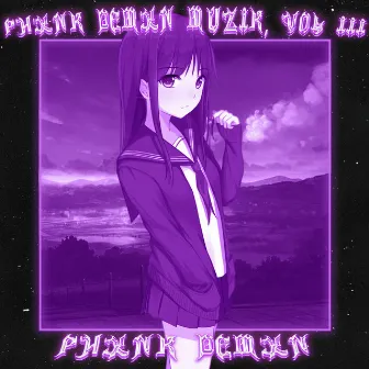 PHXNK DEMXN Muzik, Vol. 3 by PHXNK DEMXN