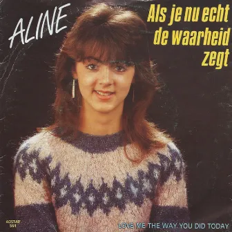 Als Je Nu Echt De Waarheid Zegt by Aline