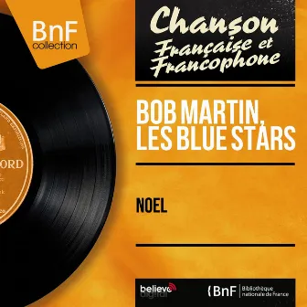 Noël (feat. G. Levecque et son orchestre) [Mono Version] by Bob Martin