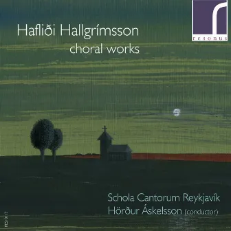 Hafliði Hallgrímsson: Choral Works by Hafliði Hallgrímsson