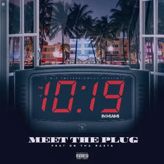 10:19 in Miami by Meet The Plug