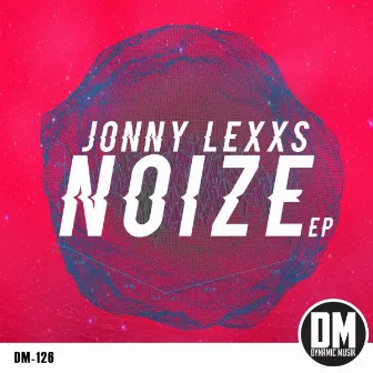 Noize EP by Jonny Lexxs