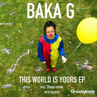 This World is Yours by Baka G