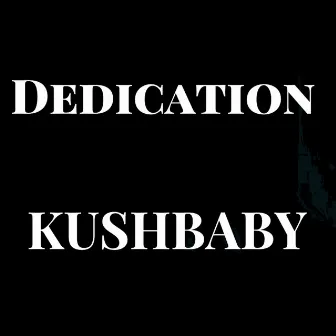 Dedication by Kushbaby