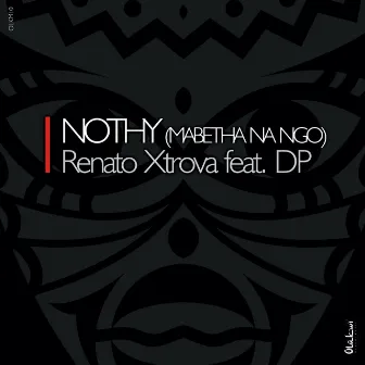 Nothy (Mabetha na ngo) by Renato Xtrova