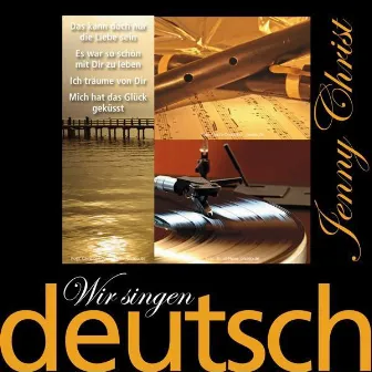 Wir singen deutsch - Das kann doch nur die Liebe sein by Jenny Christ