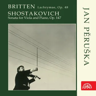 Britten: Lachrymae - Shostakovich: Viola Sonata by Jan Pěruška