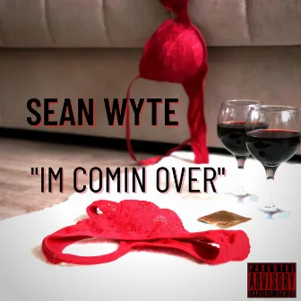 I'm Comin' Over by SEAN WYTE