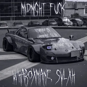 MIDNIGHT FUCK by SVLXH