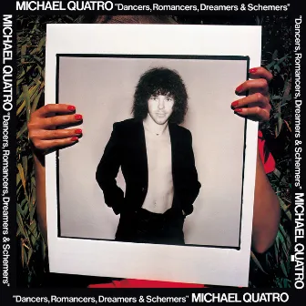 Dancers, Romancers, Dreamers & Schemers by Michael Quatro