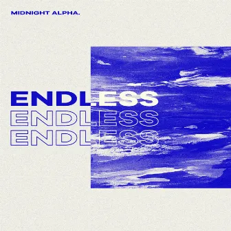 Endless by midnight alpha.