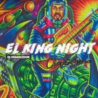 El King Night (Champeta Africana) by DJ DEMOLEDOR