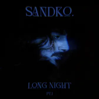 Long Night, Pt. 1 by Sandro.