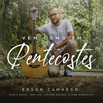 Vem Como em Pentecostes by Edson Camargo