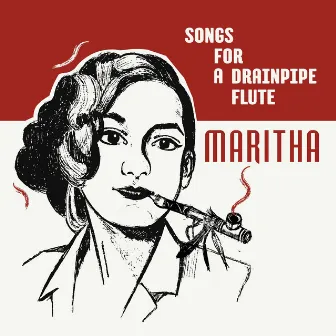 Songs for a Drainpipe Flute by Maritha