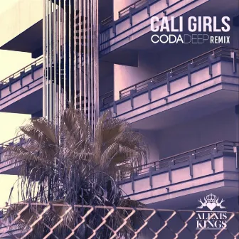 Cali Girls (Coda Deep Remix) by Coda Deep