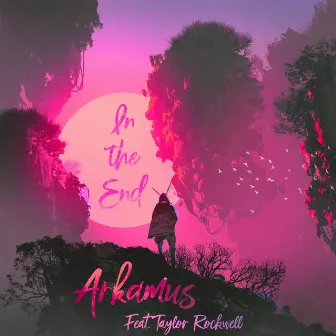 In the End by Arkamus