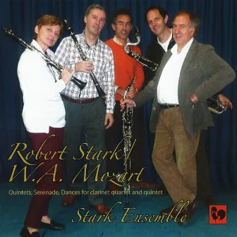 Stark & Mozart: Quintets, Serenade, Dances, Lyric Pieces for Clarinet Groups by Robert Stark