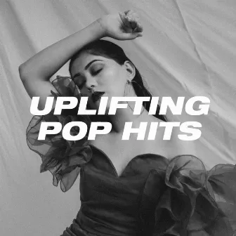 Uplifting Pop Hits by Ultimate Pop Hits!