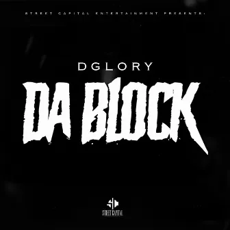 Da Block by D Glory