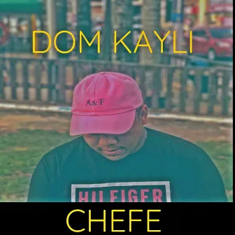 Chefe by Dom Kayli