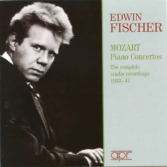 Edwin Fischer: Mozart Piano Concertos - The Complete Studio Recordings (Recorded 1933-1947) by Lawrance Collingwood