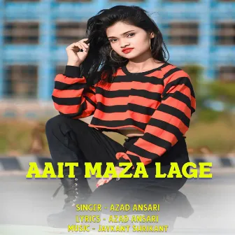 Aait Maza Lage by Azad Ansari